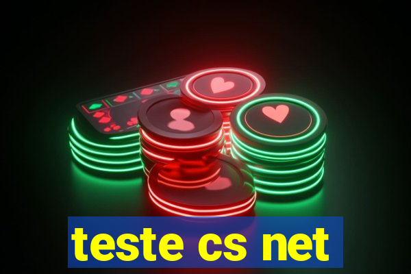 teste cs net